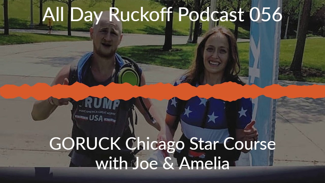 ADR 056: GORUCK Chicago Star Course with Joe & Amelia Podcast (Audio Only)