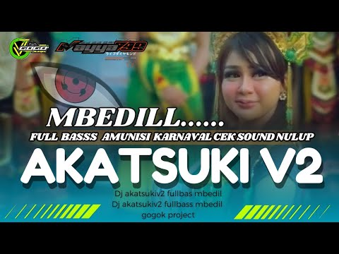 DJ MBEDIL AKATSUKI X KARA AMUNISI CEK SOUND FULL BASS NROTOK NROTOK - GOGOK - MAYA799