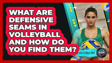 What Are Defensive Seams In Volleyball And How Do You Find Them? - The Volleyball Hub