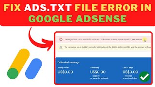 How to Fix Ads.txt File In GOOGLE ADSENSE Account | Fix EARNING AT RISK Problem In Google AdSense