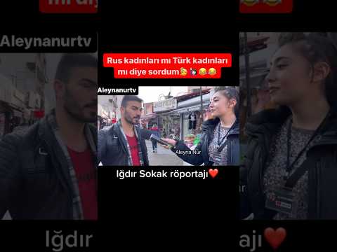 Rus kadını mı Türk kadını mı ?😂😂 #istanbul #van #röportaj #keşfet #sokakröportajı #ığdır