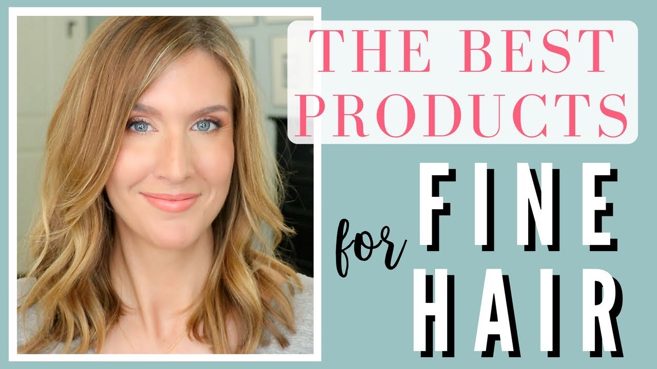 Best Products For Fine Hair 2018 | Fine Hair Styling Must Haves - YouTube