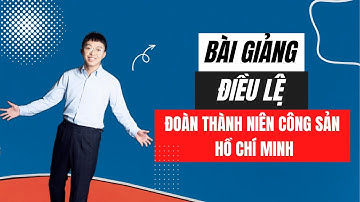 Bài giảng Điều lệ Đoàn thanh niên Cộng sản Hồ Chí Minh - Ôn thi Công chức