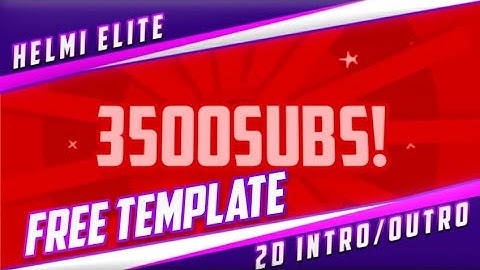 (FREE TEMPLATE)SPESIAL 3,5K SUBS😘||(Android&AE&ios)