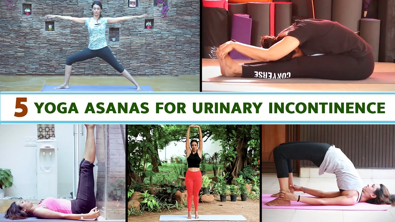5 Asanas For Urinary Incontinence  Yoga For Urinary Incontinence