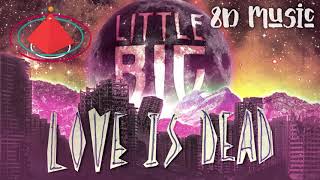 [3Д ЗВУК В НАУШНИКАХ] Little Big - Love Is Dead 8D MUSIC 8Д музыка 3d song surround sound Русская