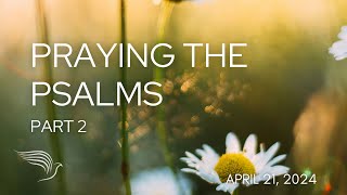 Praying the Psalms  Part 2