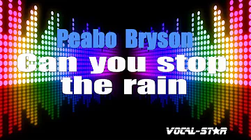 Peabo Bryson - Can You Stop The Rain (Karaoke Version) with Lyrics HD Vocal-Star Karaoke