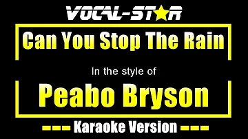 Peabo Bryson - Can You Stop The Rain (Karaoke Version) with Lyrics HD Vocal-Star Karaoke