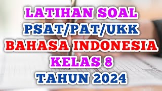 Latihan Soal PSAT/PAT/UKK Kelas 8 Bahasa Indonesia Tahun 2024