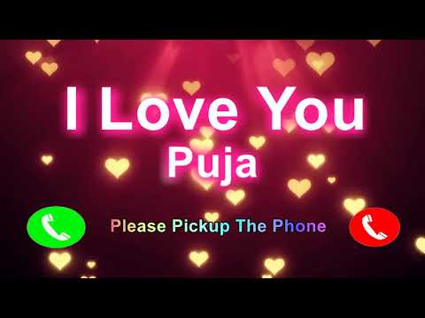 I Love You Puja Please Pickup The Phone Puja Name Ringtone Puja I Miss You