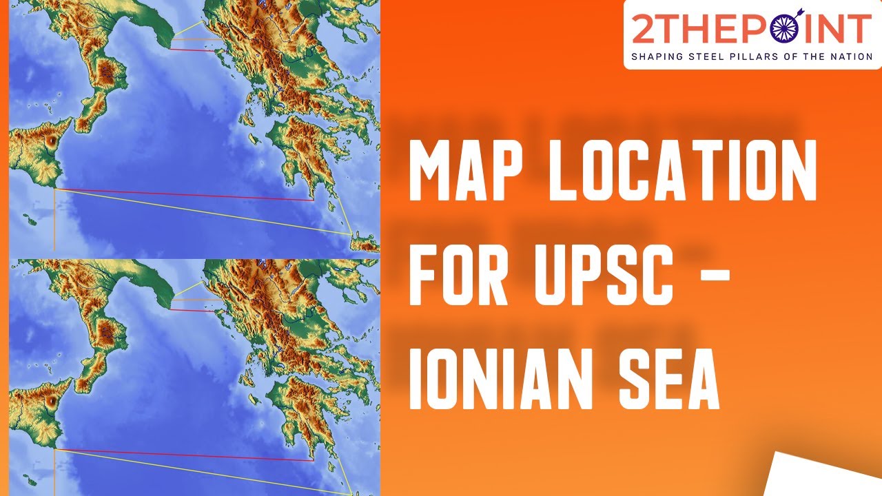 Ionian Sea Map Location For UPSC Geography Through Maps YouTube Maxresdefault