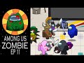 AMONG US Zombie Animation Ep 11
