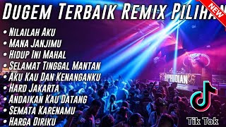 DUGEM TERBAIK 🎼 DJ NILAILAH AKU X DJ MANA JANJIMU & HIDUP INI MAHAL || DUGEM FULL BASS || 2023