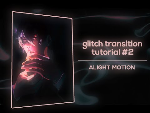 glitch transition tutorial #2 | alight motion | leviverse