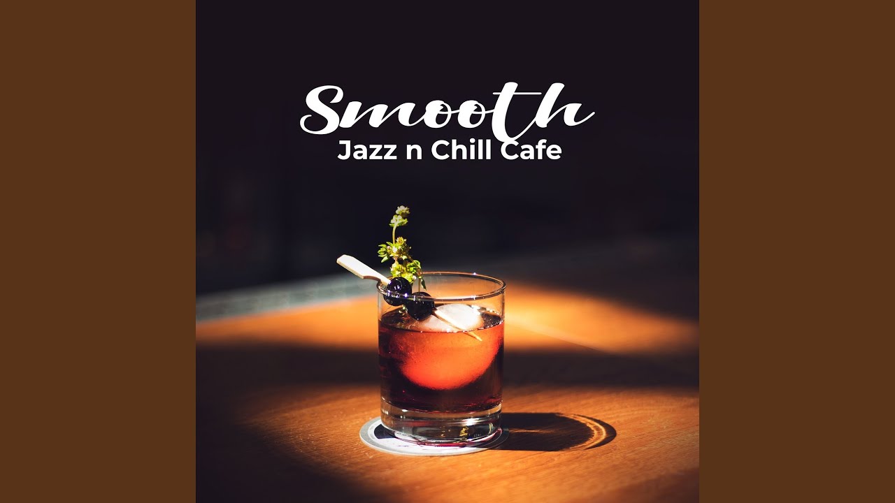 Chill Jazz. Кафе Chill. Smooth Jazz n Chill. Smooth Jazz n Chill 5. Chill n