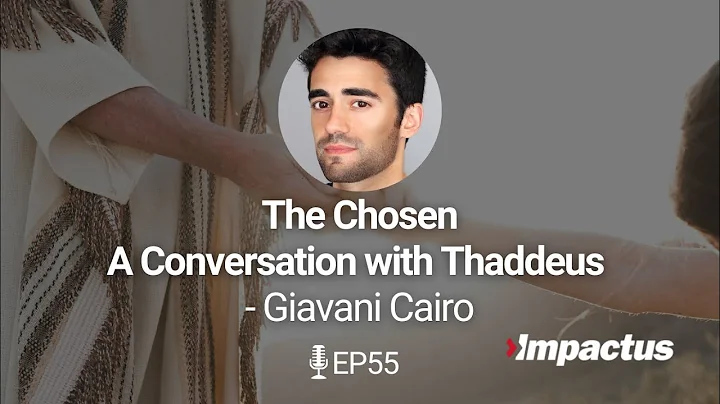 EP 55: The Chosen - A Conversation with Thaddeus (...