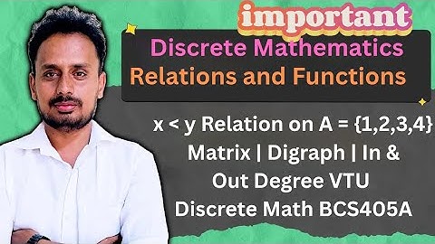 Relation Matrix and Digraph | x less than y on A = {1,2,3,4} | Discrete Mathematics BCS405A VTU