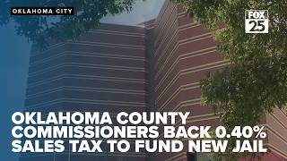 Oklahoma County commissioners back 0 40 sales tax to fund new jail operations
