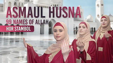 Asma-ul- Husna '99 Names of Allah' - Hor Stambol/Naat