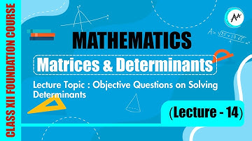 Lecture 14 | Matrices & Determinants - MCQs on Properties of Determinants |  Class12 Mathematics