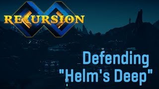 Recursion defends Helm's Deep (LithCorp Secure Mine)