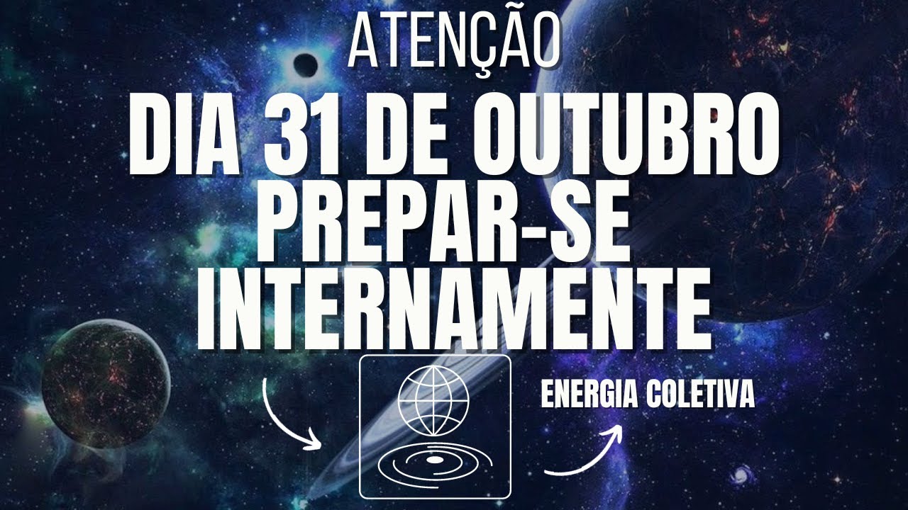 DIA 31 DE OUTUBRO | PREPARE-SE ENERGÉTICAMENTE | O QUE VOCÊ PRECISA ...