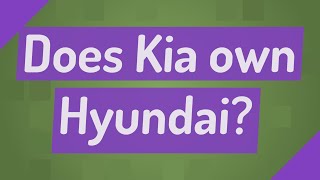 Sports Performance Does Kia own Hyundai?