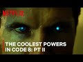 The Coolest Powers in Code 8 Pt II | Netflix