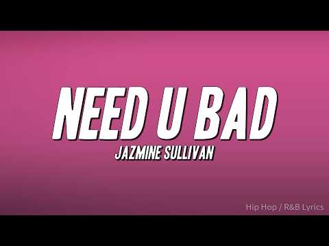 Jazmine Sullivan - Need U Bad (Lyrics)