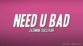 Jazmine Sullivan - Need U Bad (Lyrics)