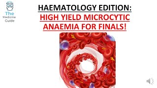 HAEMATOLOGY EDITION: HIGH YIELD MICROCYTIC ANAEMIA FOR FINALS!