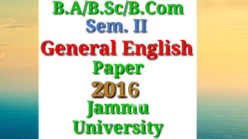 B.A/B.Sc/B.Com [Sem. 2nd] General English Question  Paper 2016 Jammu University