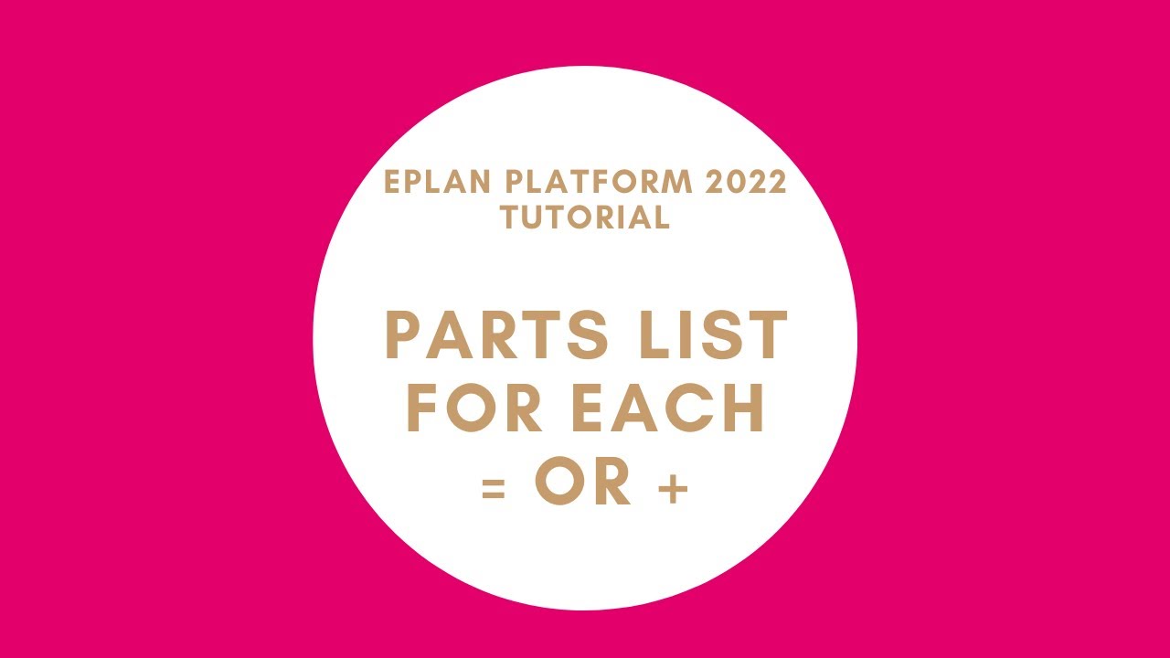 How to generate Parts List for each = or + | EPLAN New Platform - YouTube