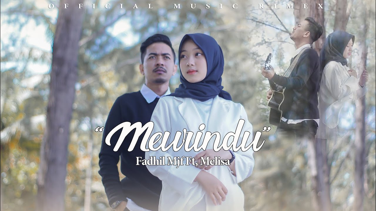 LAGU ACEH TERBARU - FADHIL MJF Ft, MELISA - MEURINDU