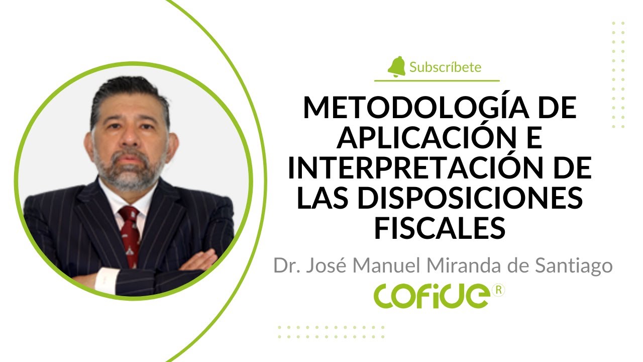 Metodología de Aplicación e Interpretación de las Disposiciones Fiscales