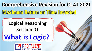 What is Logic? I Logical Reasoning S01 I Comprehensive Revision for CLAT  2021 S01