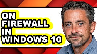 How to on Firewall in Windows 10 - Easy Guide