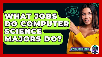 What Jobs Do Computer Science Majors Do? - Next LVL Programming