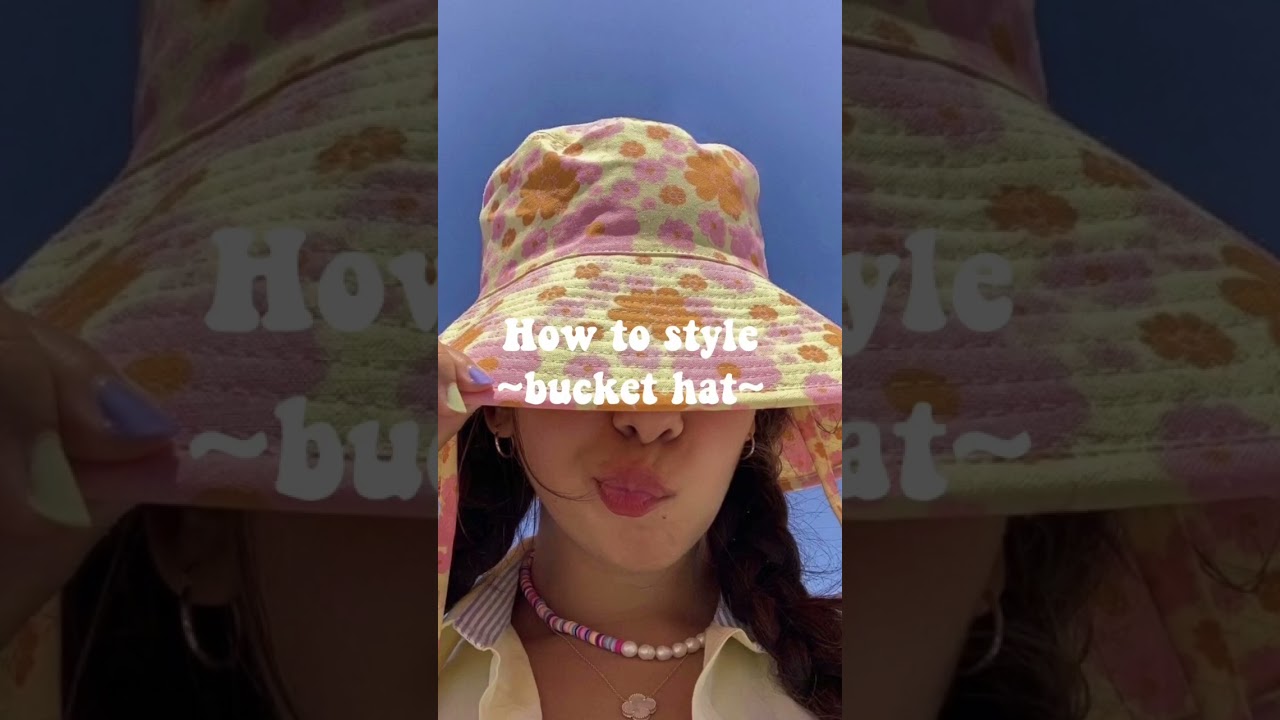 How to style bucket hats