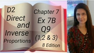D2 - Chapter 7 - Ex 7B - Q9 (1, 2 and 3) - Direct and Inverse Proportions (8th Edition)