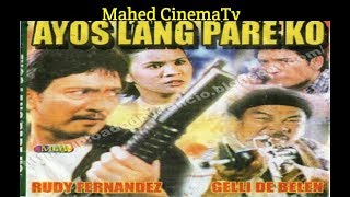 New Action Movies Ayos Lang Pare Ko Rudy Fernandez 1997 Tagalog Full Movie