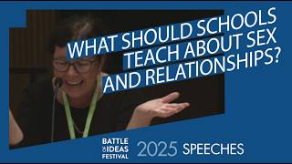 What should schools teach about sex and relationships? Speeches Battle of Ideas Festival