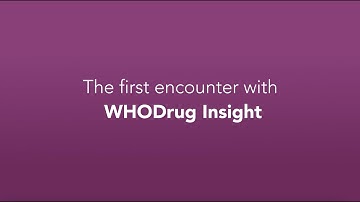 The first encounter with WHODrug Insight