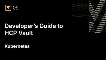 Developer’s Guide to HCP Vault, Part 5: Kubernetes