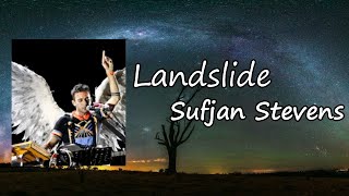 Sufjan Stevens - Landslide Lyrics