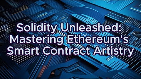Solidity Unleashed Mastering Ethereum
