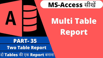 MS ACCESS IN HINDI | PART-35 MULTI TABLE REPORT | CREATE MULTIPLE TABLES  REPORT | DIGITAL BHANDAR
