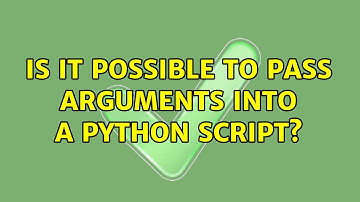 Unix & Linux: Is it possible to pass arguments into a Python script? (3 Solutions!!)