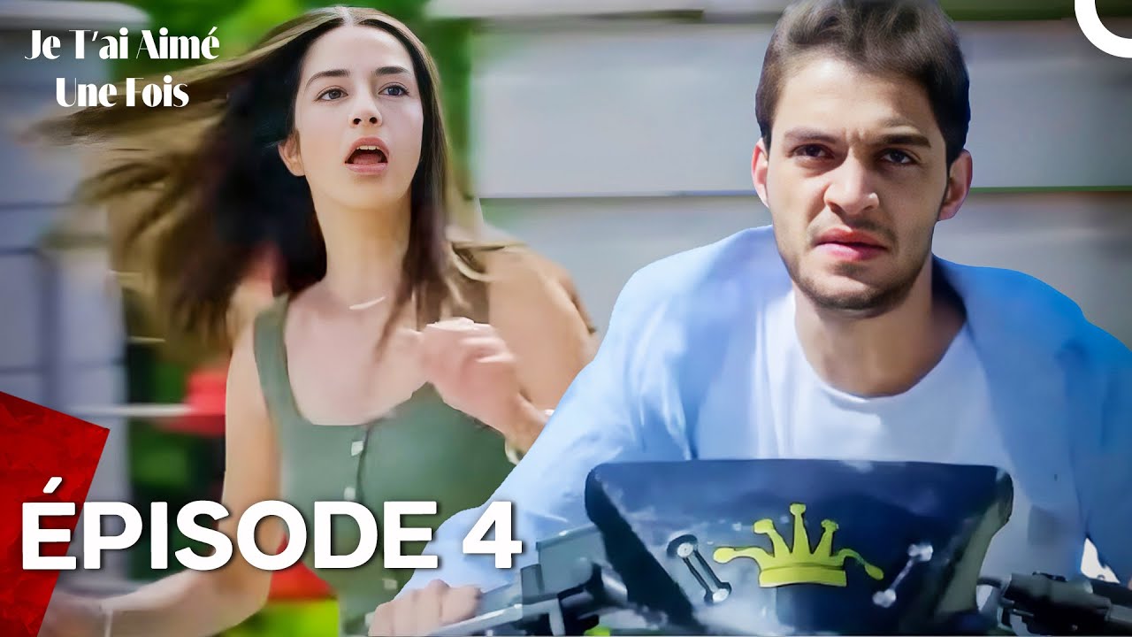 Je T’Ai Aimé Une Fois - Épisode 4 (Doublage Français)